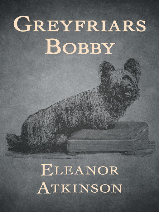 Title details for Greyfriars Bobby by Eleanor Atkinson - Available